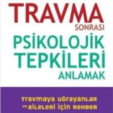Travma Sonrası Psikolojik Tepkileri Anlamak