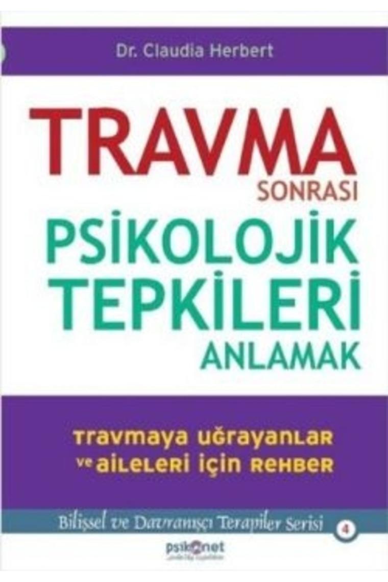 Travma Sonrası Psikolojik Tepkileri Anlamak
