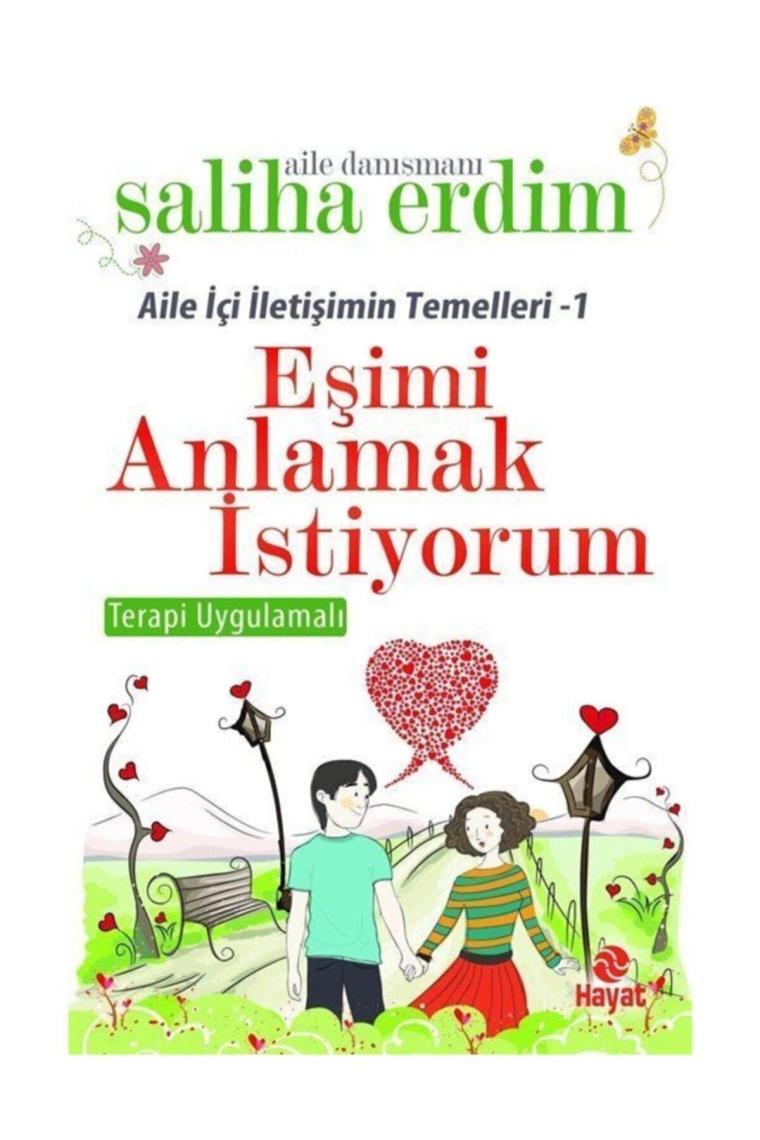 Eşimi Anlamak Istiyorum / Aile Içi Iletişimin Temelleri 1