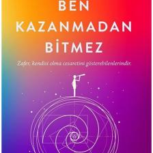Ben Kazanmadan Bitmez