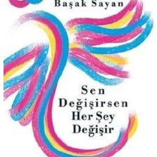 Sen Değişirsen Her Şey Değişir