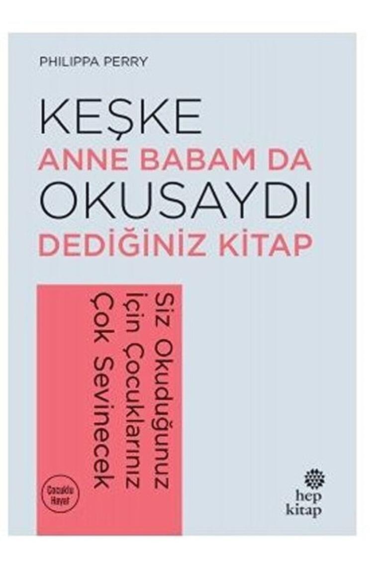 Keşke Anne Babam Da Okusaydı Dediğiniz Bir Kitap - Philippa Perry 9786051923635