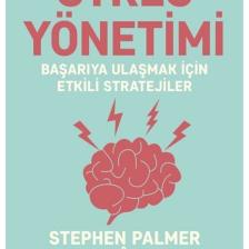 Stres Yönetimi: Başarıya Ulaşmak İçin Etkili Stratejiler