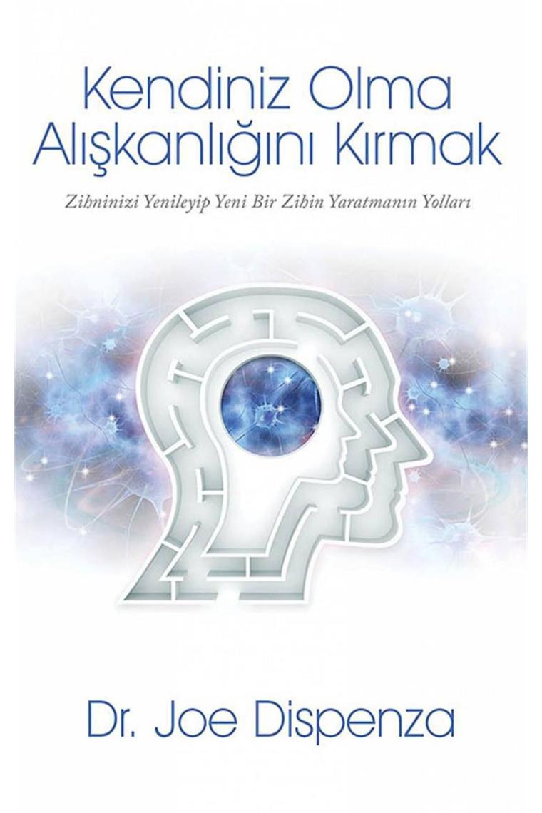 Kendiniz Olma Alışkanlığını Kırmak