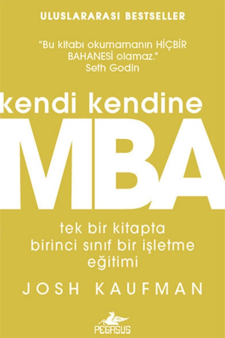 Kendi Kendine Mba: Tek Bir Kitapta Birinci Sınıf Işletme Eğitimi - Josh Kaufman