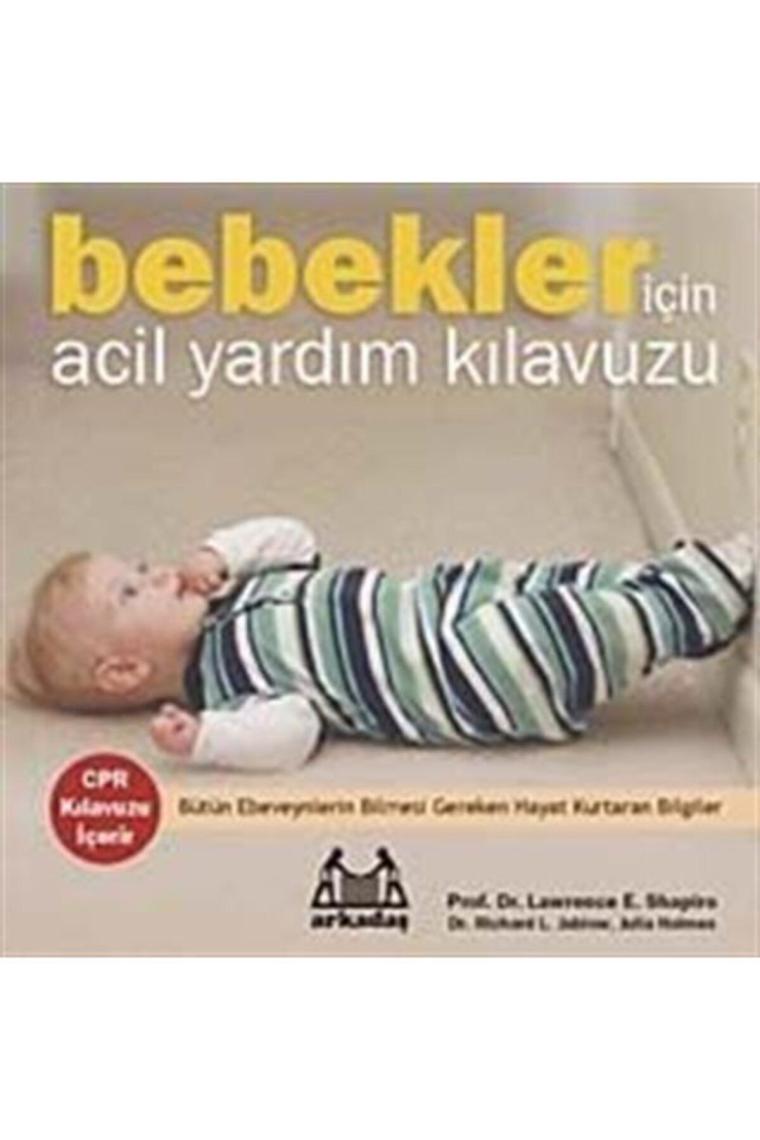 Bebekler Için Acil Yardım Kılavuzu / - Julia Holmes,lawrence E. Shapiro,richard L. Jablow