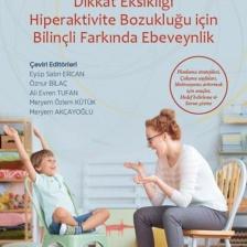 Dikkat Eksikliği Hiperaktivite Bozukluğu Için Bilinçli Farkında Ebeveynlik & Sakinlik Geliştirmek...