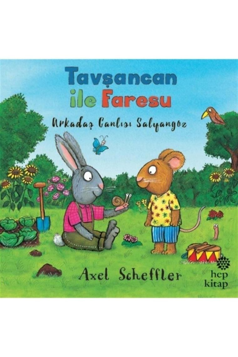 Tavşancan Ile Faresu Arkadaş Canlısı Salyangoz - Axel Scheffler 9786051924151