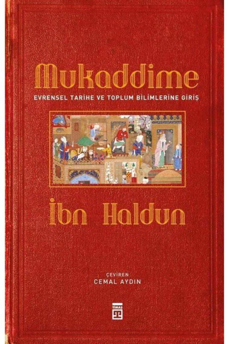 Mukaddime & Evrensel Tarihe Ve Toplum Bilimlerine Giriş İbni Haldun