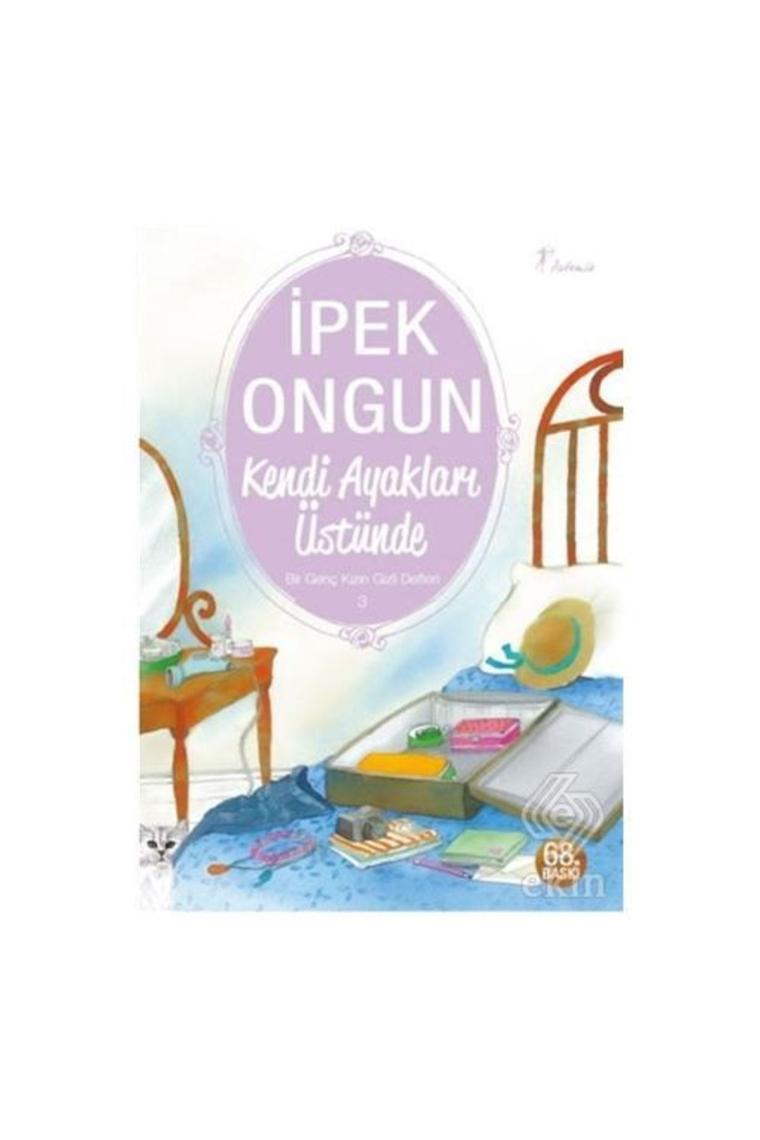 Bir Genç Kızın Gizli Defteri 3 : Kendi Ayakları Üstünde Ipek Ongun - Ipek Ongun