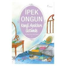 Bir Genç Kızın Gizli Defteri 3 : Kendi Ayakları Üstünde Ipek Ongun - Ipek Ongun
