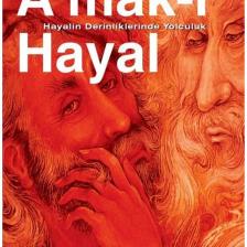 A'mak-ı Hayal-hayalin Derinliklerinde Yolculuk