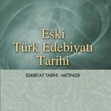 Eski Türk Edebiyatı Tarihi (EDEBİYAT TARİHİ-METİNLER)