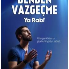 Benden Vazgeçme Ya Rab