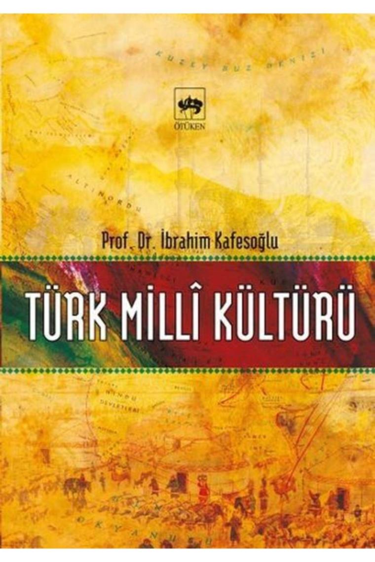 Türk Milli Kültürü Ibrahim Kafesoğlu - Ibrahim Kafesoğlu