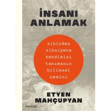 İnsanı Anlamak - Etyen Mahçupyan