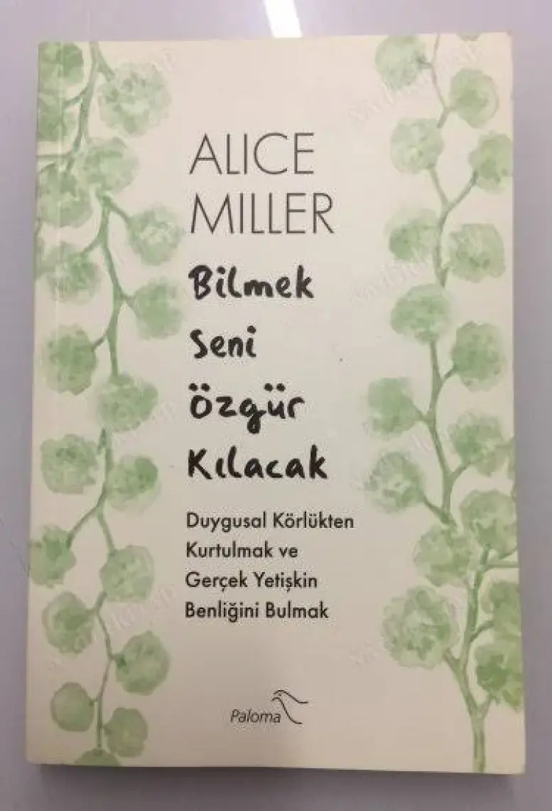 Bilmek Seni Özgür Kılacak - Alice Miller