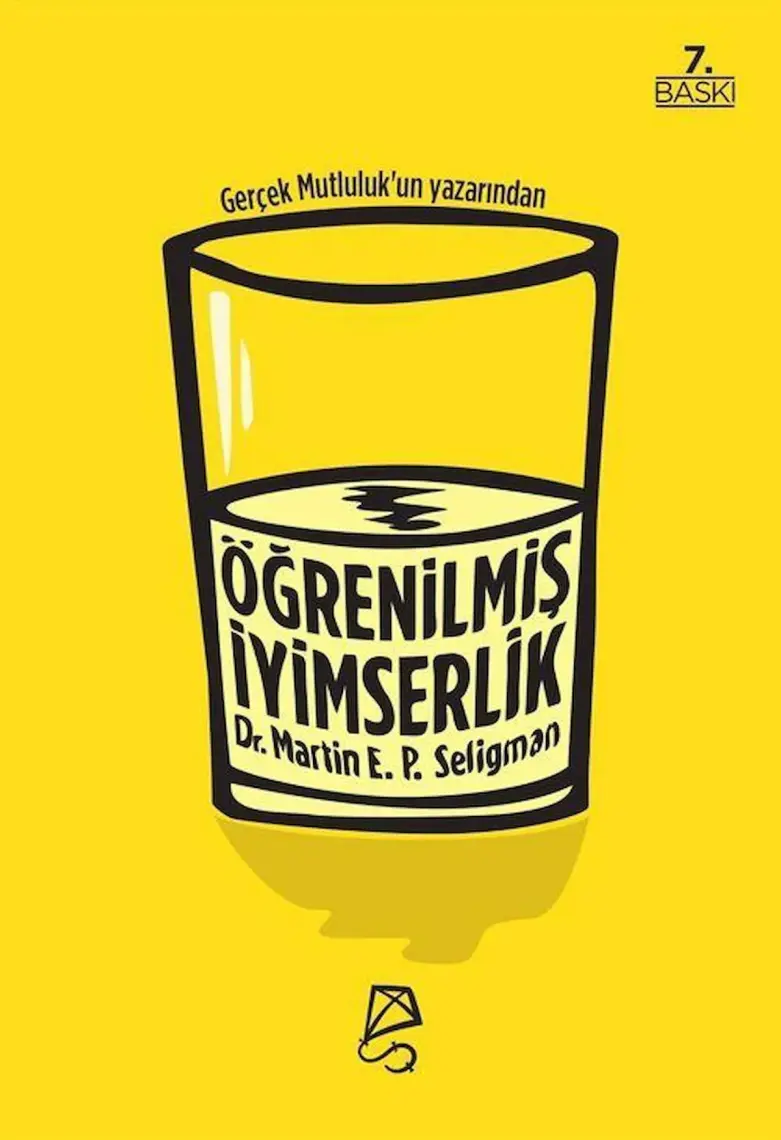 Öğrenilmiş İyimserlik Zihninizi ve Yaşamınızı Nasıl Değiştirirsiniz - Martin E. P. Seligman
