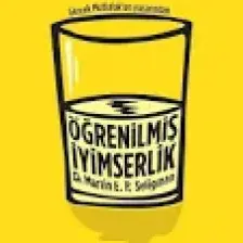 Öğrenilmiş İyimserlik Zihninizi ve Yaşamınızı Nasıl Değiştirirsiniz - Martin E. P. Seligman