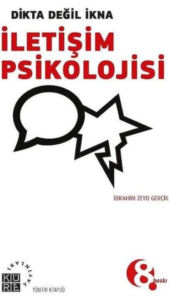 Dikta Değil İkna : İletişim Psikolojisi
