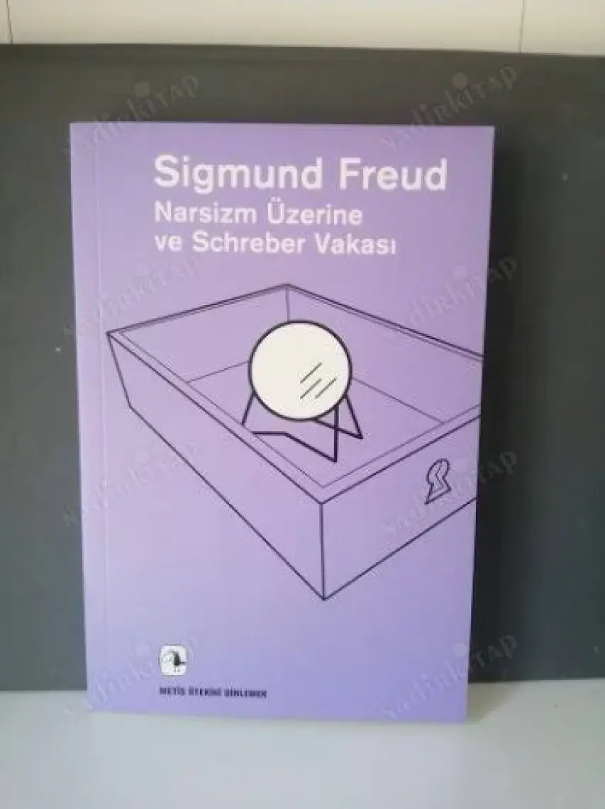 Narsizm Üzerine Ve Schreber Vakası - Sigmund Freud