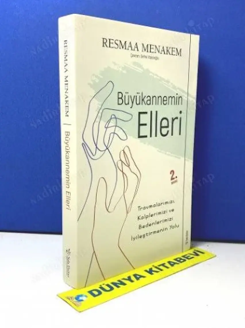 Büyükannemin Elleri: Travmalarımızı Kalplerimizi ve Bedenlerimizi İyileştirmenin Yolu - Resmaa Menakem
