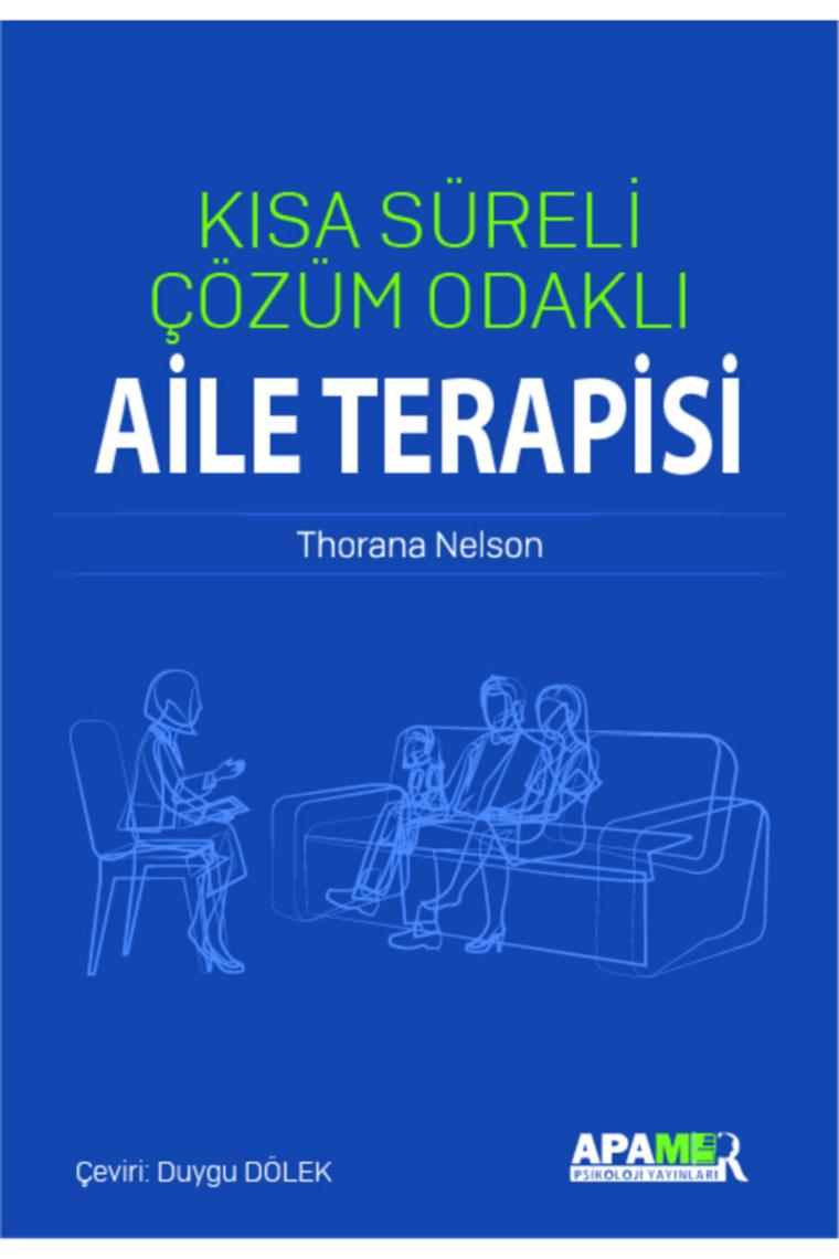 Kısa Süreli Çözüm Odaklı Aile Terapisi - Thorana S. Nelson