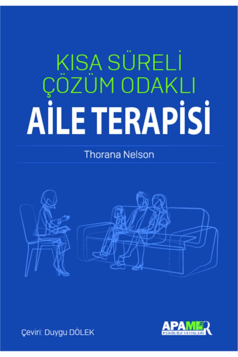 Kısa Süreli Çözüm Odaklı Aile Terapisi - Thorana S. Nelson