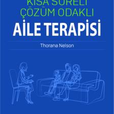 Kısa Süreli Çözüm Odaklı Aile Terapisi - Thorana S. Nelson