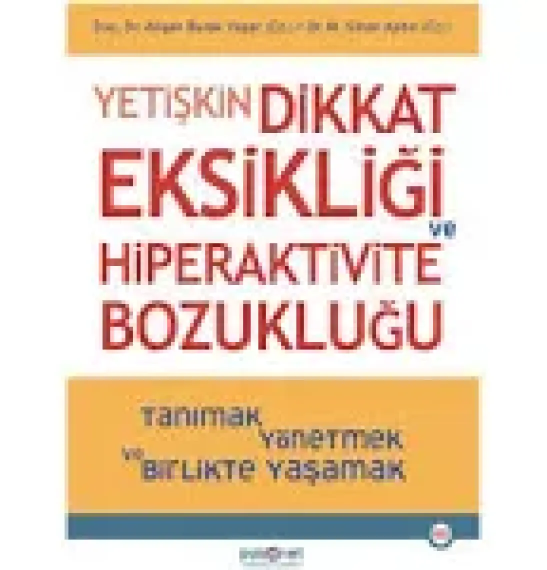 Yetişkin Dikkat Eksikliği ve Hiperaktivite Bozukluğu - Alişan Burak Yaşar