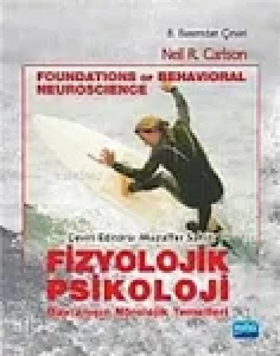 Fizyolojik Psikoloji -Davranışın Nörolojik Temelleri - (Foundations of Behavioral Neuroscience)