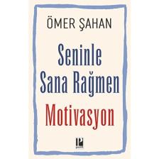 Seninle Sana Rağmen Motivasyon - Ömer Şahan