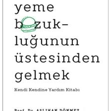 Yeme Bozukluğunun Üstesinden Gelmek Kendi Kendine Yardım Kitabı Hayatı Anlamak 3 Aslıhan Dönmez