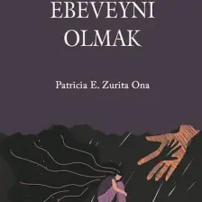 Bir Ergenin Ebeveyni Olmak - Patricia E. Zurita Ona