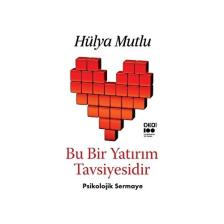 Bu Bir Yatırım Tavsiyesidir - Psikolojik Sermaye - Hülya Mutlu