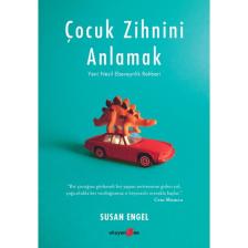 Çocuk Zihnini Anlamak: Yeni Nesil Ebeveynlik Rehberi - Susan Engel