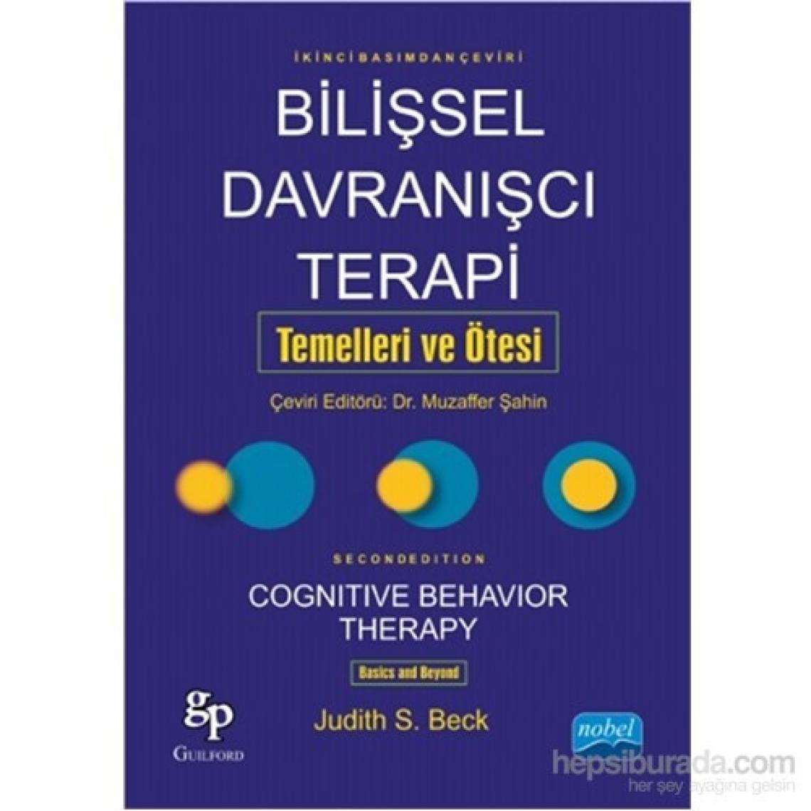 Bilişsel Davranışçı Terapi Temelleri ve Ötesi Cognitive Behavior Therapy: Basics And - Judith S. Bec