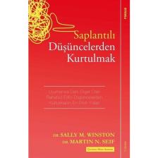 Saplantılı Düşüncelerden Kurtulmak - Sally M. Winston - Martin N. Seif