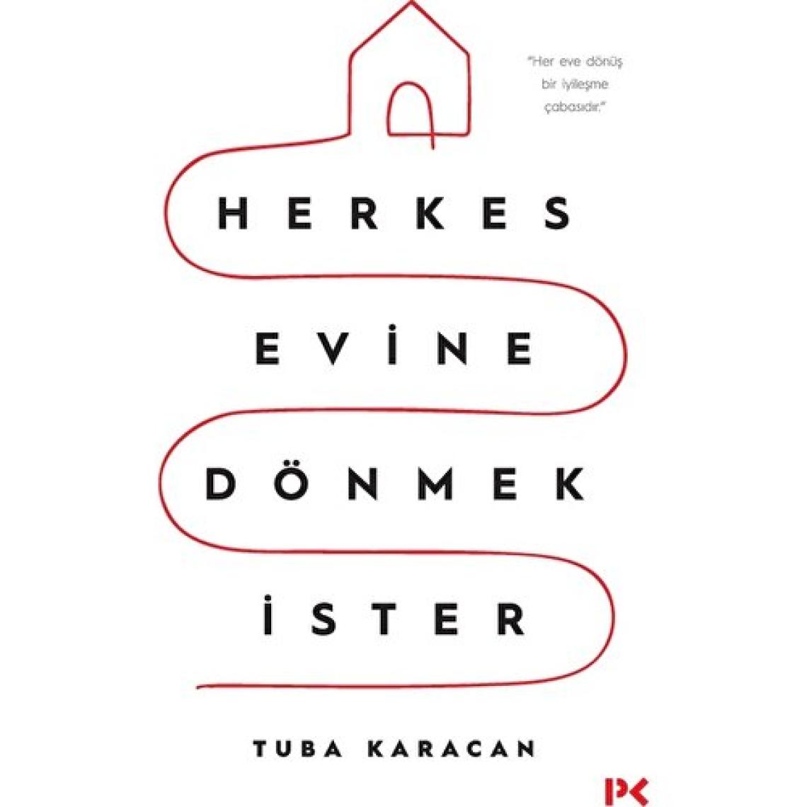 Herkes Evine Dönmek İster - Tuba Karacan