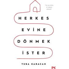 Herkes Evine Dönmek İster - Tuba Karacan