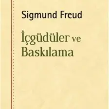 Içgüdüler ve Baskılama - Sigmund Freud