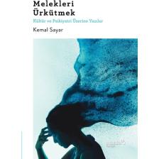 Melekleri Ürkütmek & Kültür ve Psikiyatri Üzerine Yazılar - Kemal Sayar