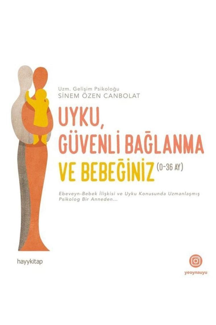 Uyku Güvenli Bağlanma Ve Bebeğiniz 0-36 Ay
