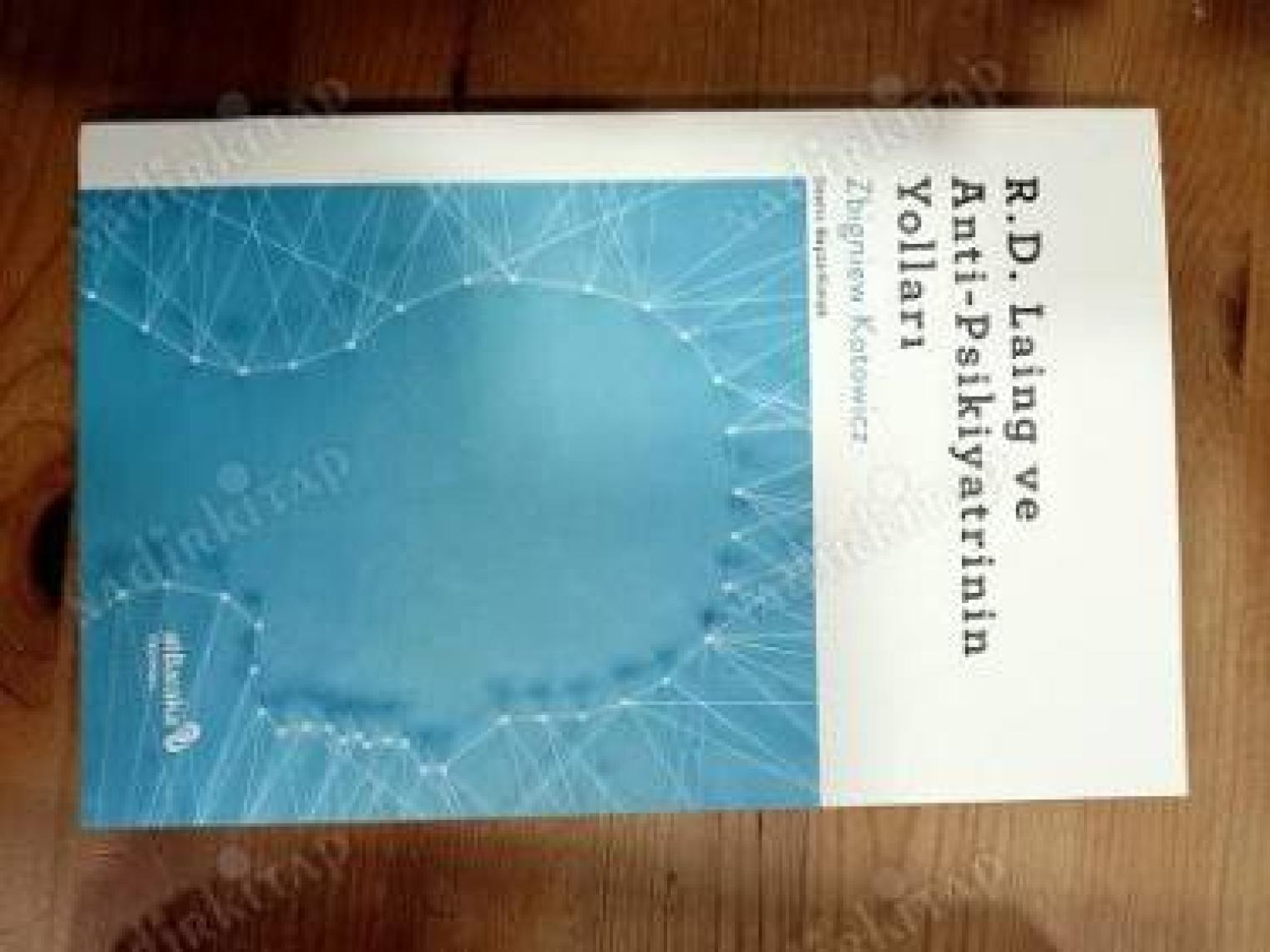 R.D. Laing ve Anti-Psikiyatrinin Yolları - Zbigniew Kotowicz