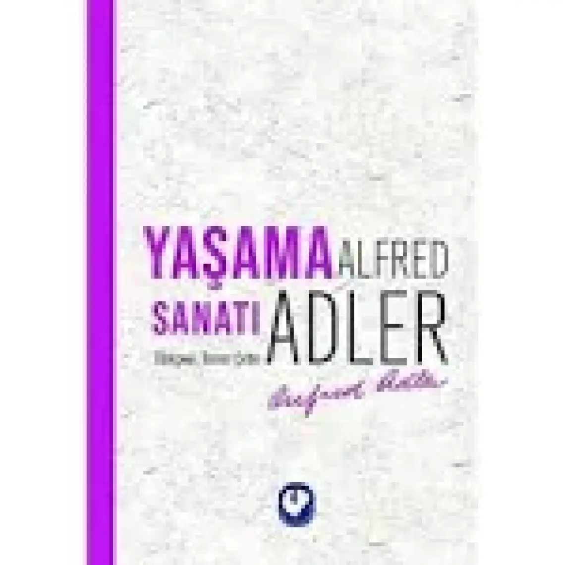 Yaşama Sanatı - Alfred Adler