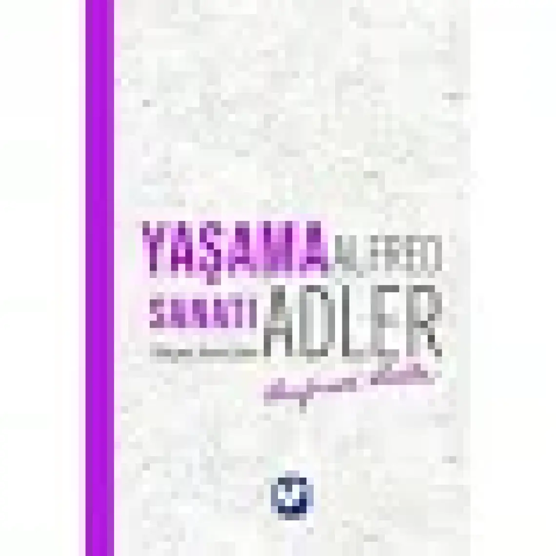 Yaşama Sanatı - Alfred Adler