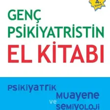 Genç Psikiyatristin El Kitabı: Psikiyatrik Muayene ve Semiyoloji -  İsmet Kırpınar