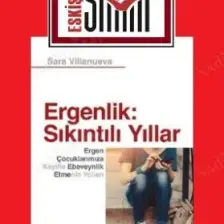 Ergenlik; Sıkıntılı Yıllar - Ergen Çocuklarımıza Keyifli Ebeveynlik Etmenin Yolları
