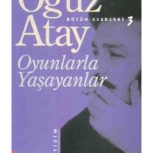 Oyunlarla Yaşayanlar Oğuz Atay Iletişim Yayınları