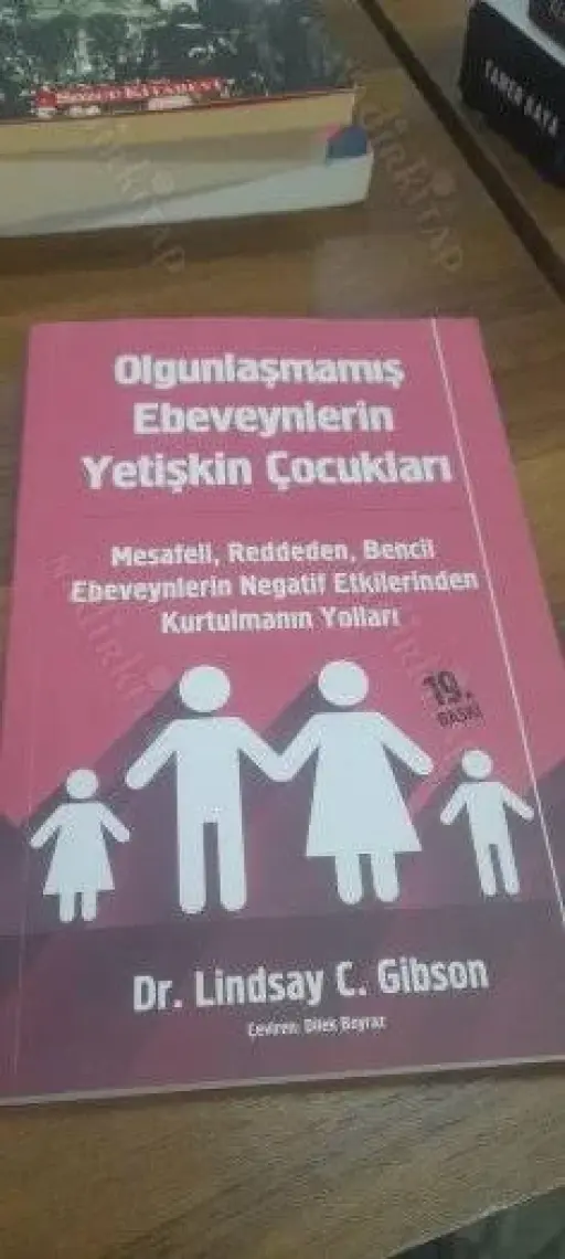 Olgunlaşmamış Ebeveynlerin Yetişkin Çocukları - Lindsay C.Gibson